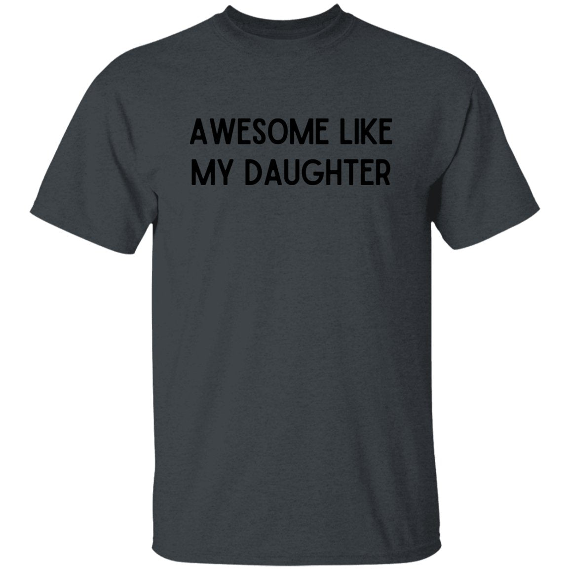 Awesome Like My Daughter T-Shirt| Funny Dad T-Shirt| Father's Day Gift| Daughter to Dad - oneofakindcreatives