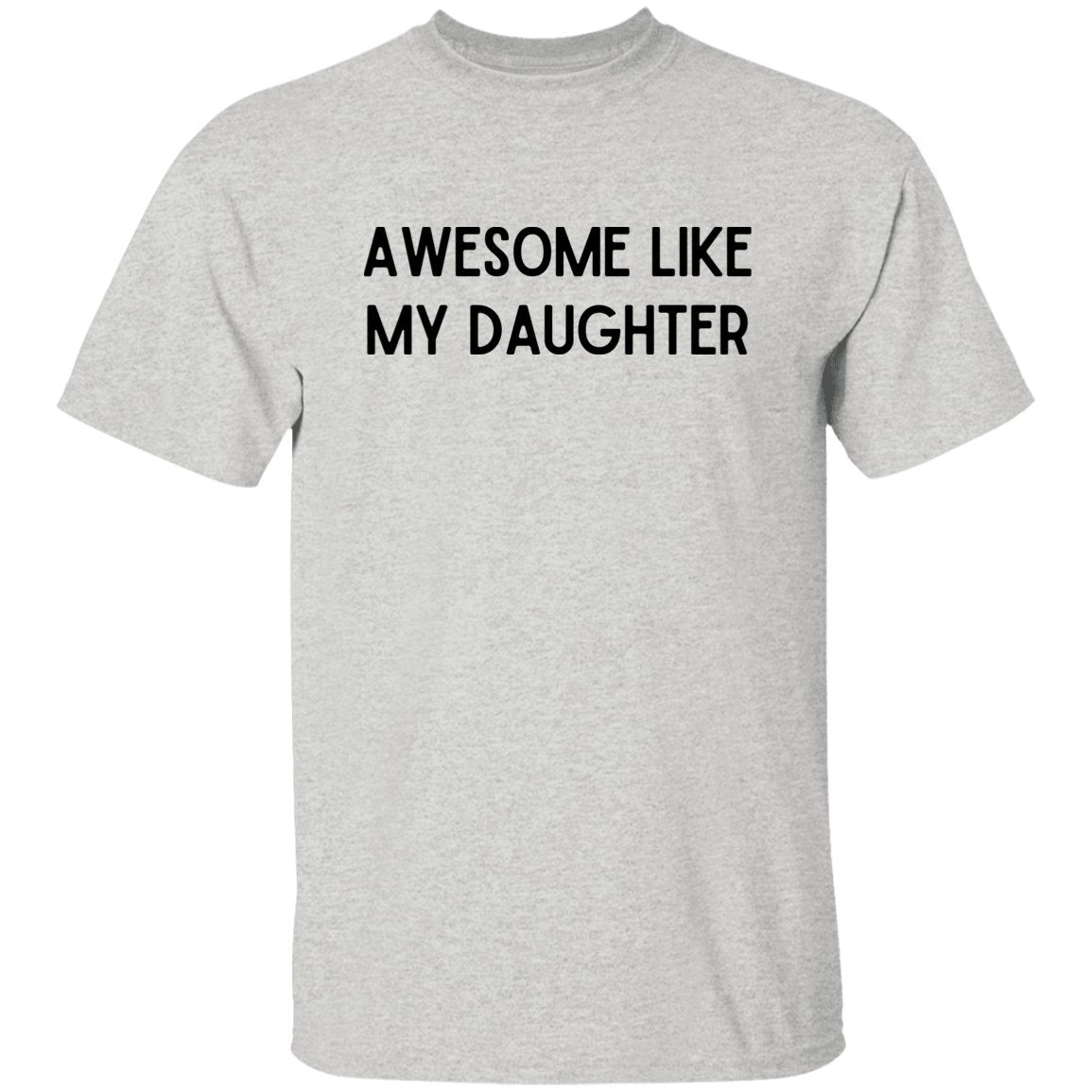 Awesome Like My Daughter T-Shirt| Funny Dad T-Shirt| Father's Day Gift| Daughter to Dad - oneofakindcreatives