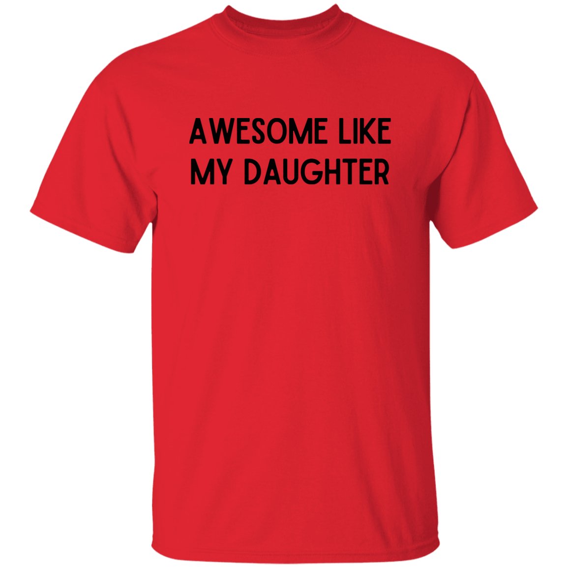 Awesome Like My Daughter T-Shirt| Funny Dad T-Shirt| Father's Day Gift| Daughter to Dad - oneofakindcreatives