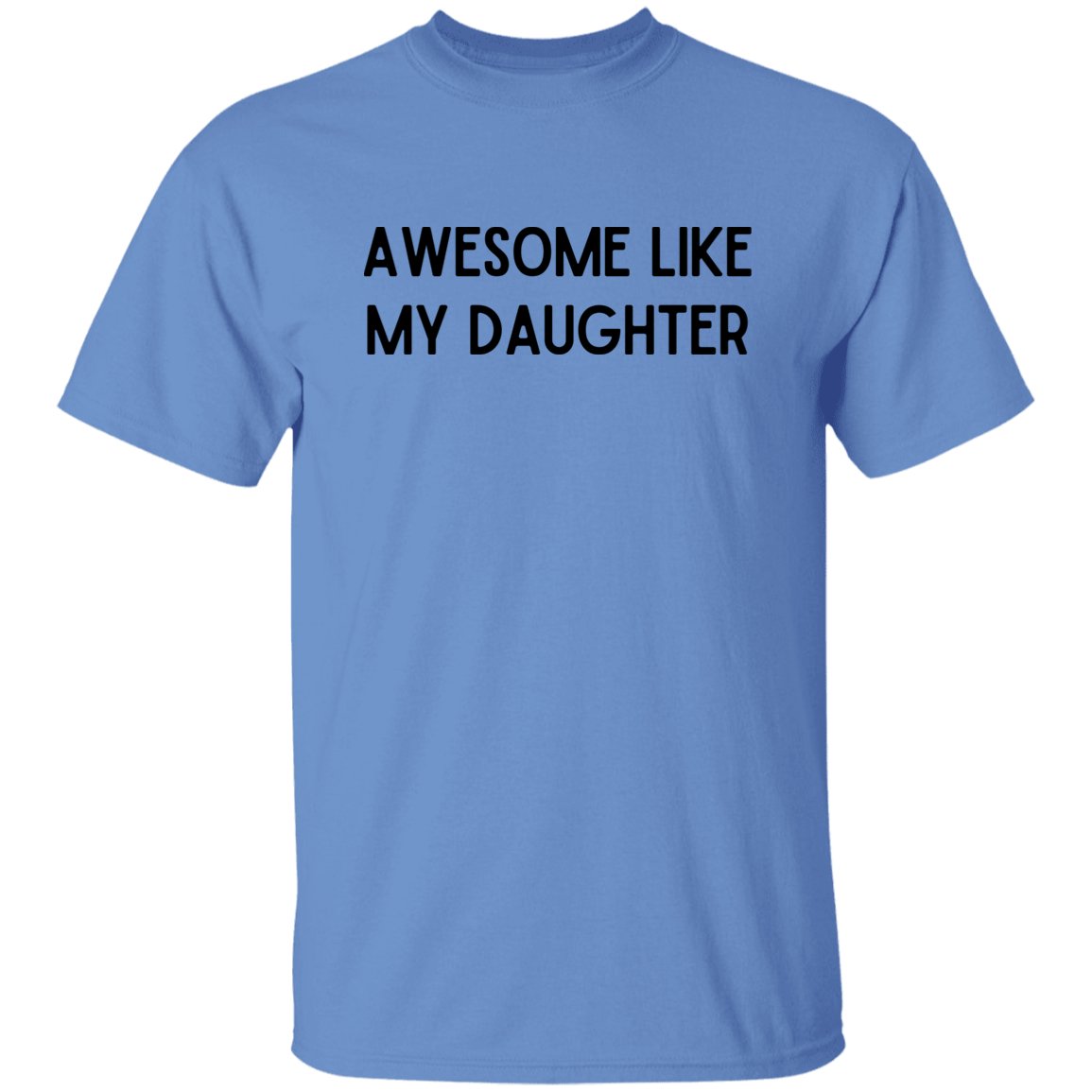 Awesome Like My Daughter T-Shirt| Funny Dad T-Shirt| Father's Day Gift| Daughter to Dad - oneofakindcreatives