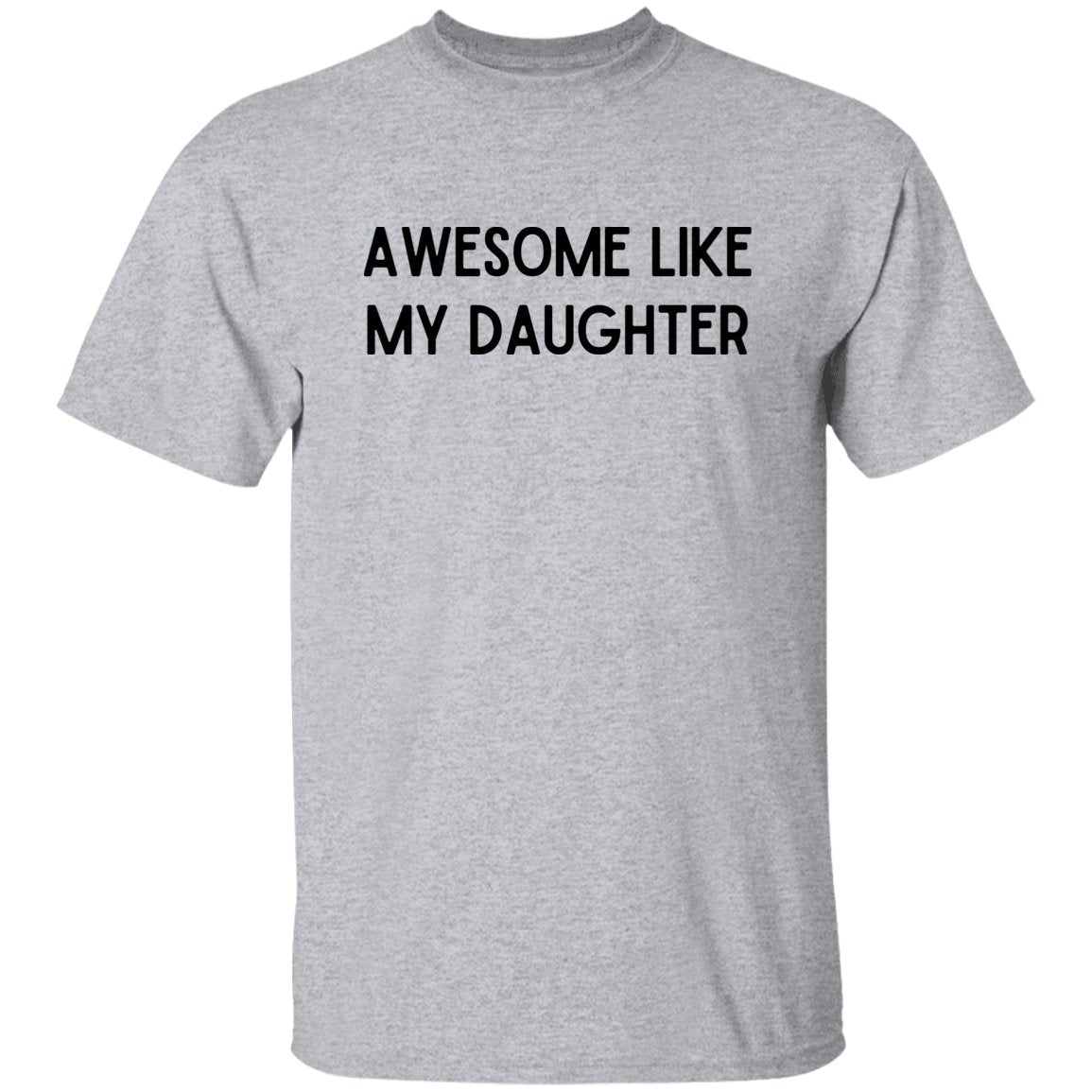 Awesome Like My Daughter T-Shirt| Funny Dad T-Shirt| Father's Day Gift| Daughter to Dad - oneofakindcreatives